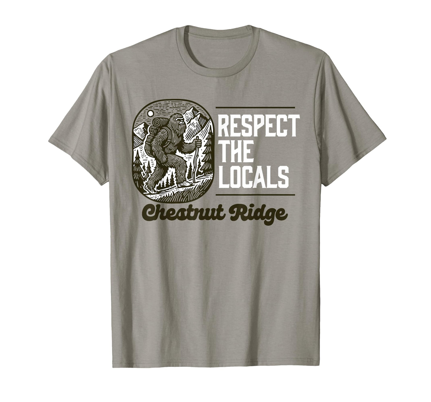 Chestnut Ridge Repsect the Locals Hiking Bigfoot Sasquatch T-Shirt