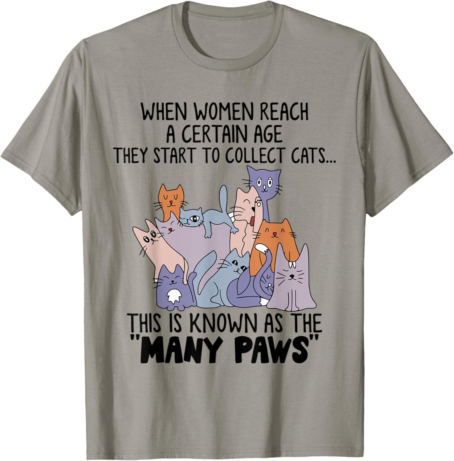When Women Reach A Certain Age They Collect Cats Many Paws T-Shirt