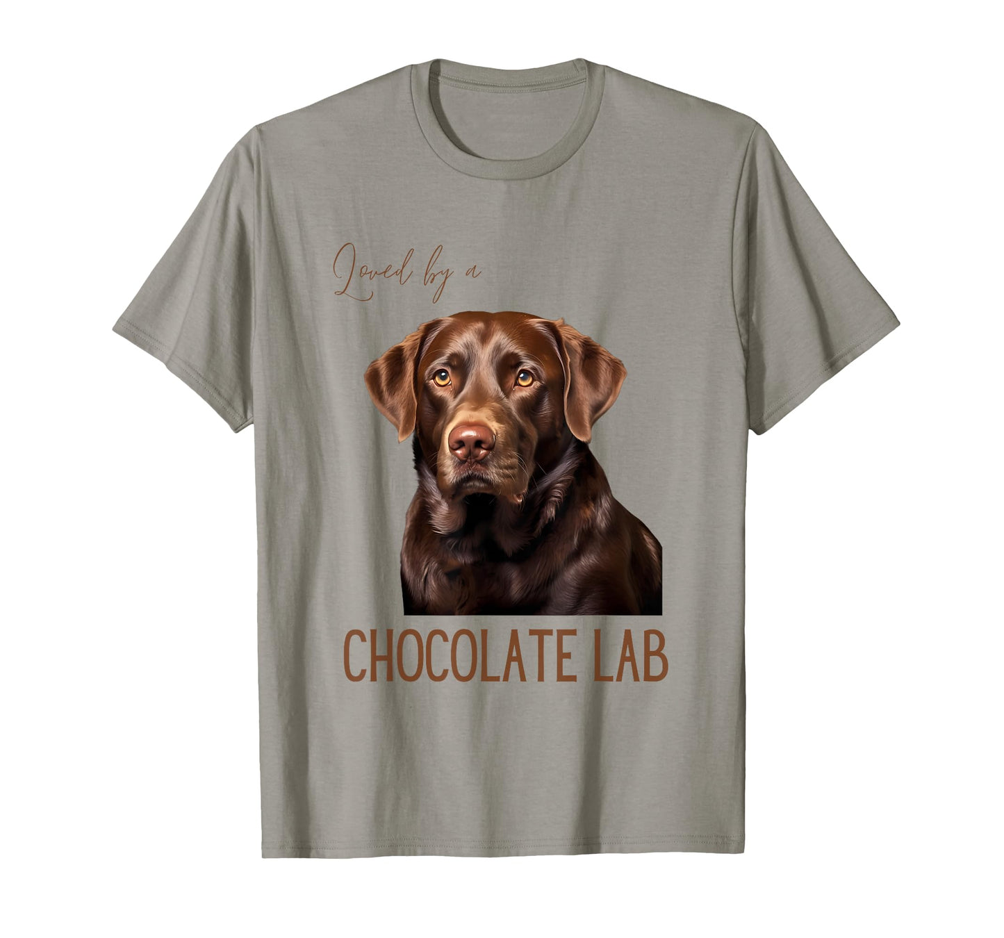 Loved By A Chocolate Lab Labrador Dog Lover T-Shirt