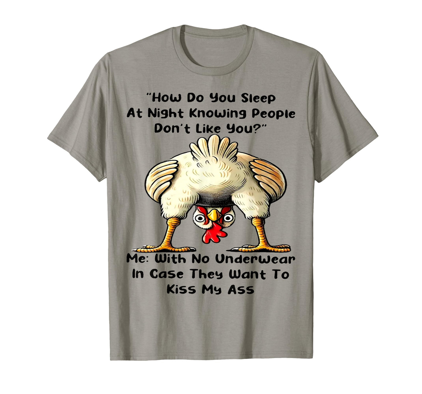 Chicken How Do You Sleep At Night Knowing People Don't Like T-Shirt