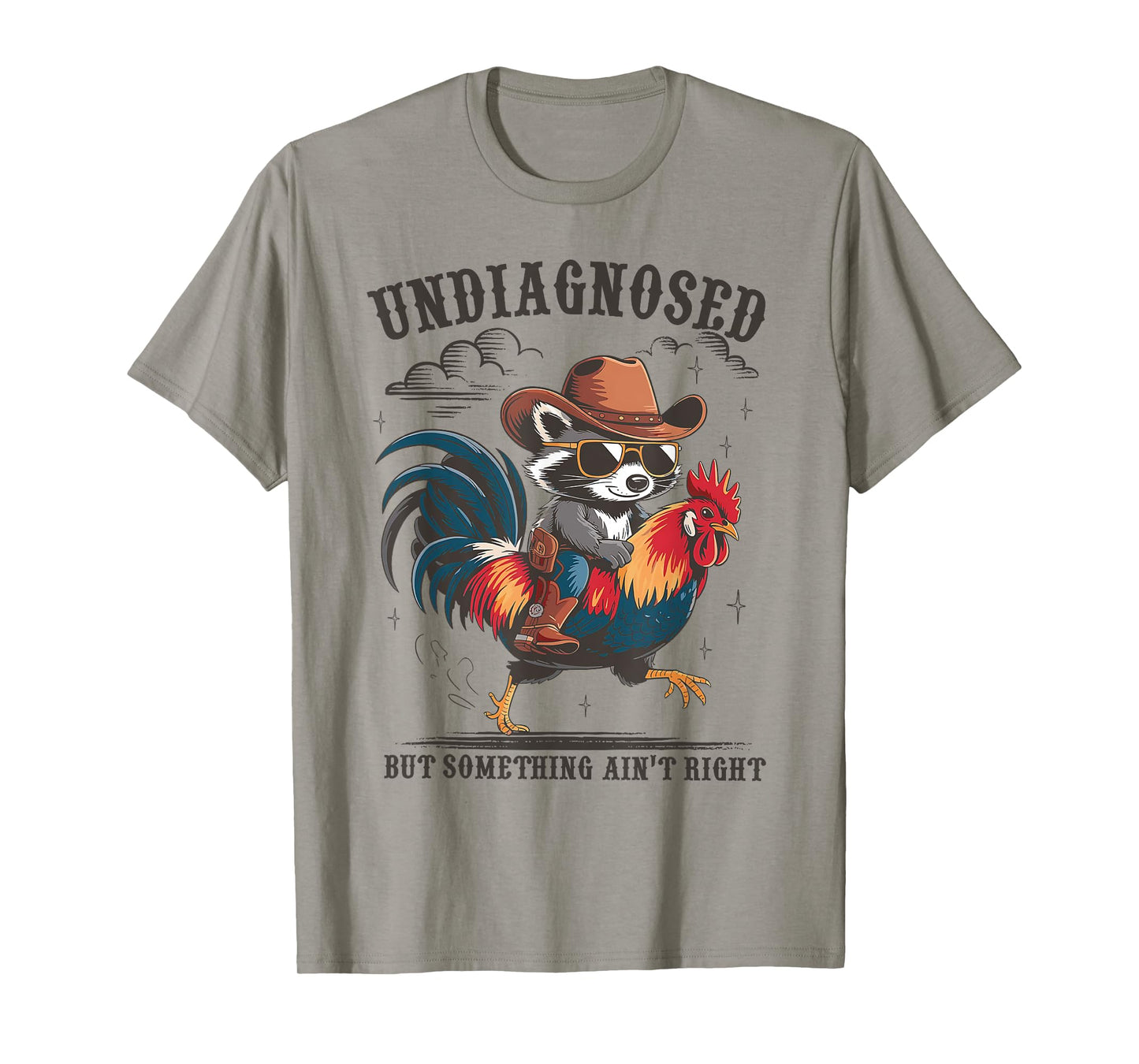 Undiagnosed But Something Ain't Right Raccoon Riding Chicken T-Shirt