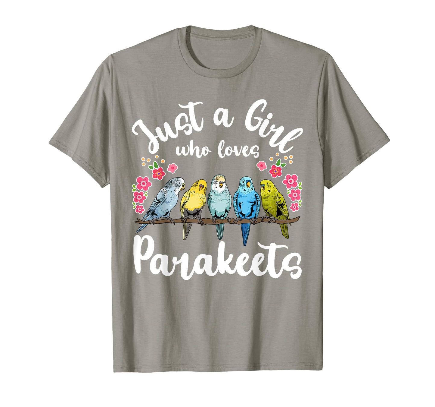 Parakeet Birds Just a Girl Who Loves Parakeets T-Shirt