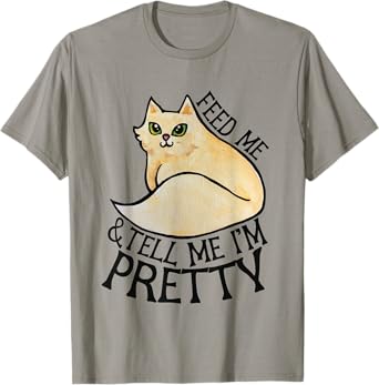 Feed me and explain to me that I T-Shirt