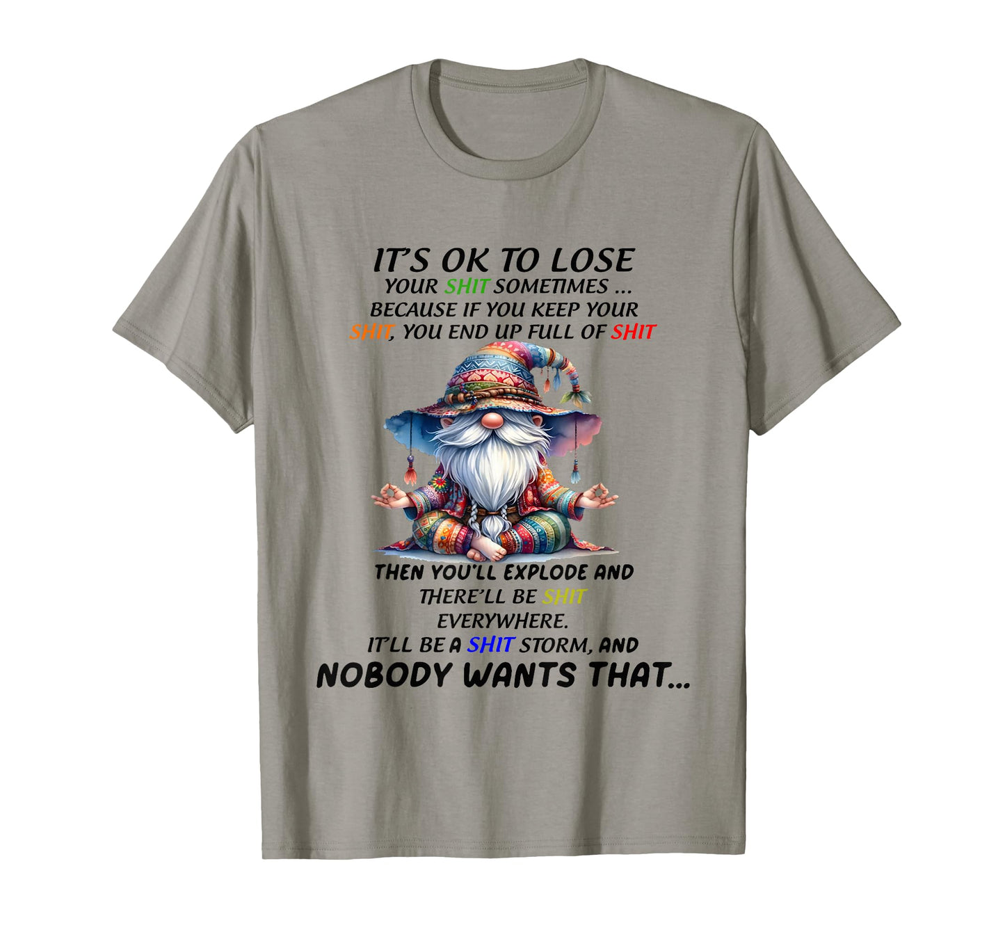 Gnome It's ok to Lose Your Shit Sometimes Because if You kee T-Shirt