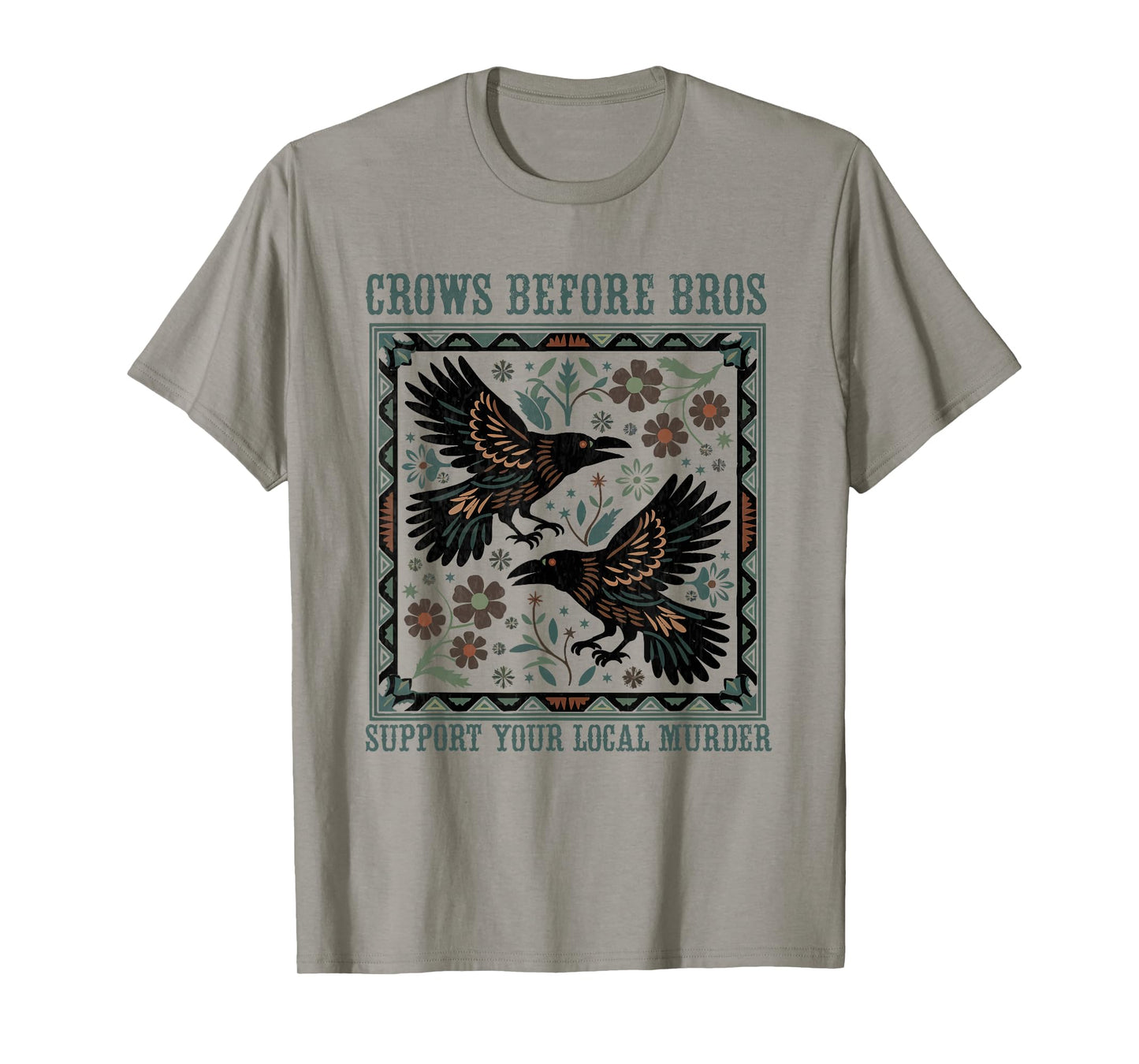 Crows Before Bros Support Your Local Murder Funny Halloween T-Shirt