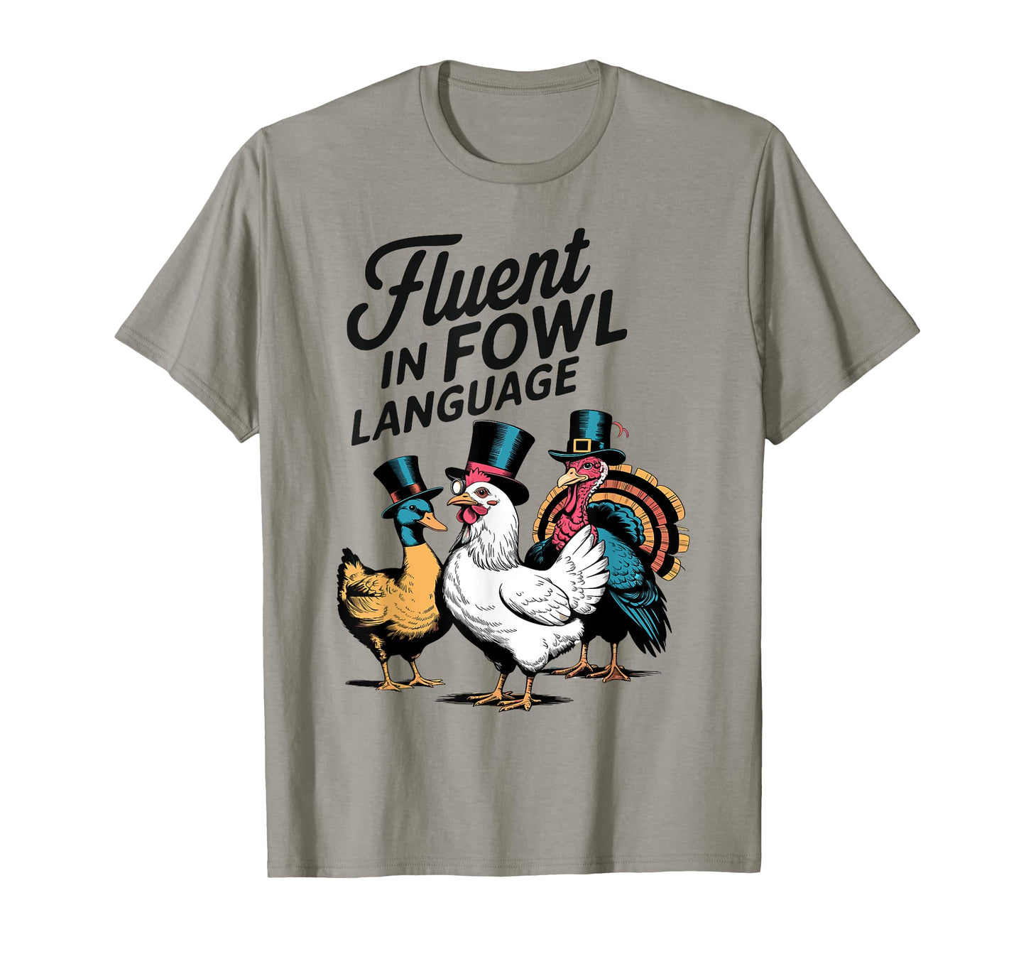 Fluent In Fowl Chicken Duck Turkey Language Lover Men Women T-Shirt