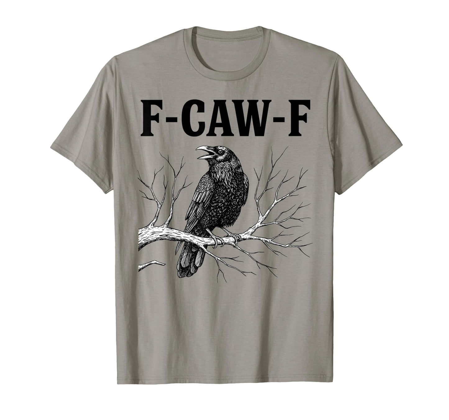 F-Caw-F Shirt Black Bird Crow Funny Crow Lover Men Women T-Shirt