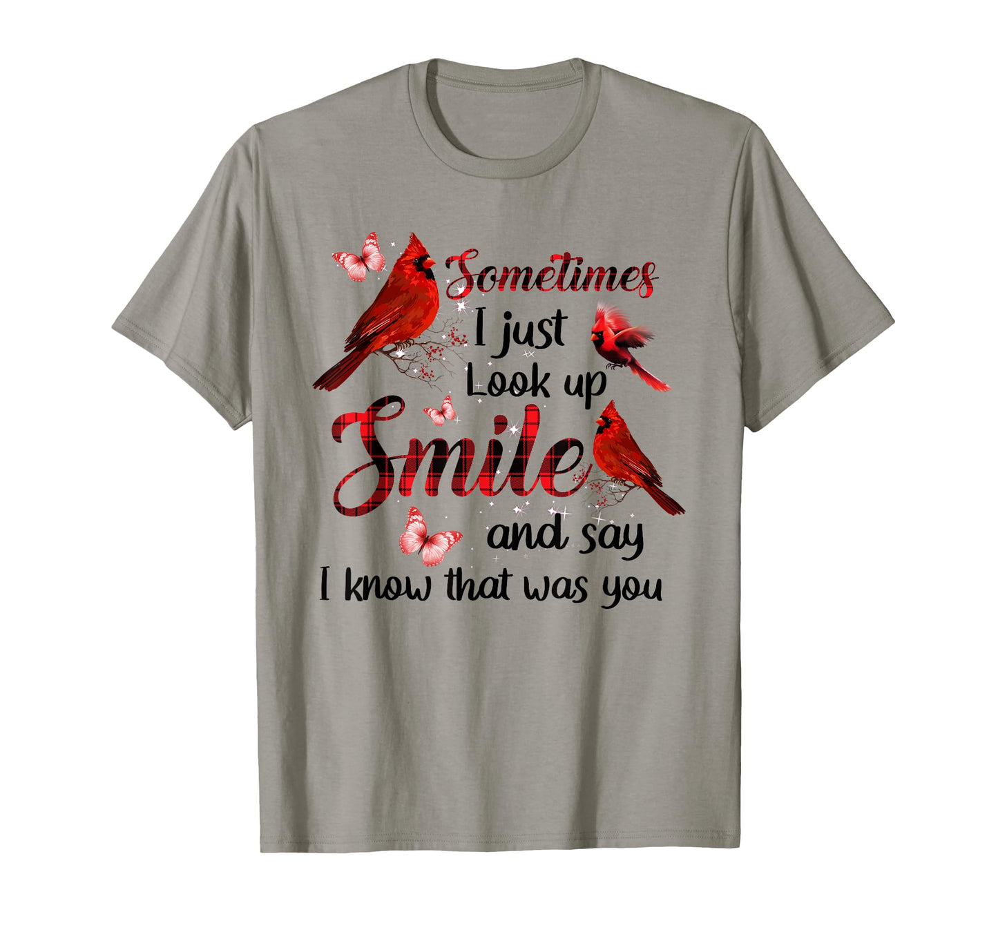 Sometimes I Just Look Up Smile And Say I Know That Was You T-Shirt