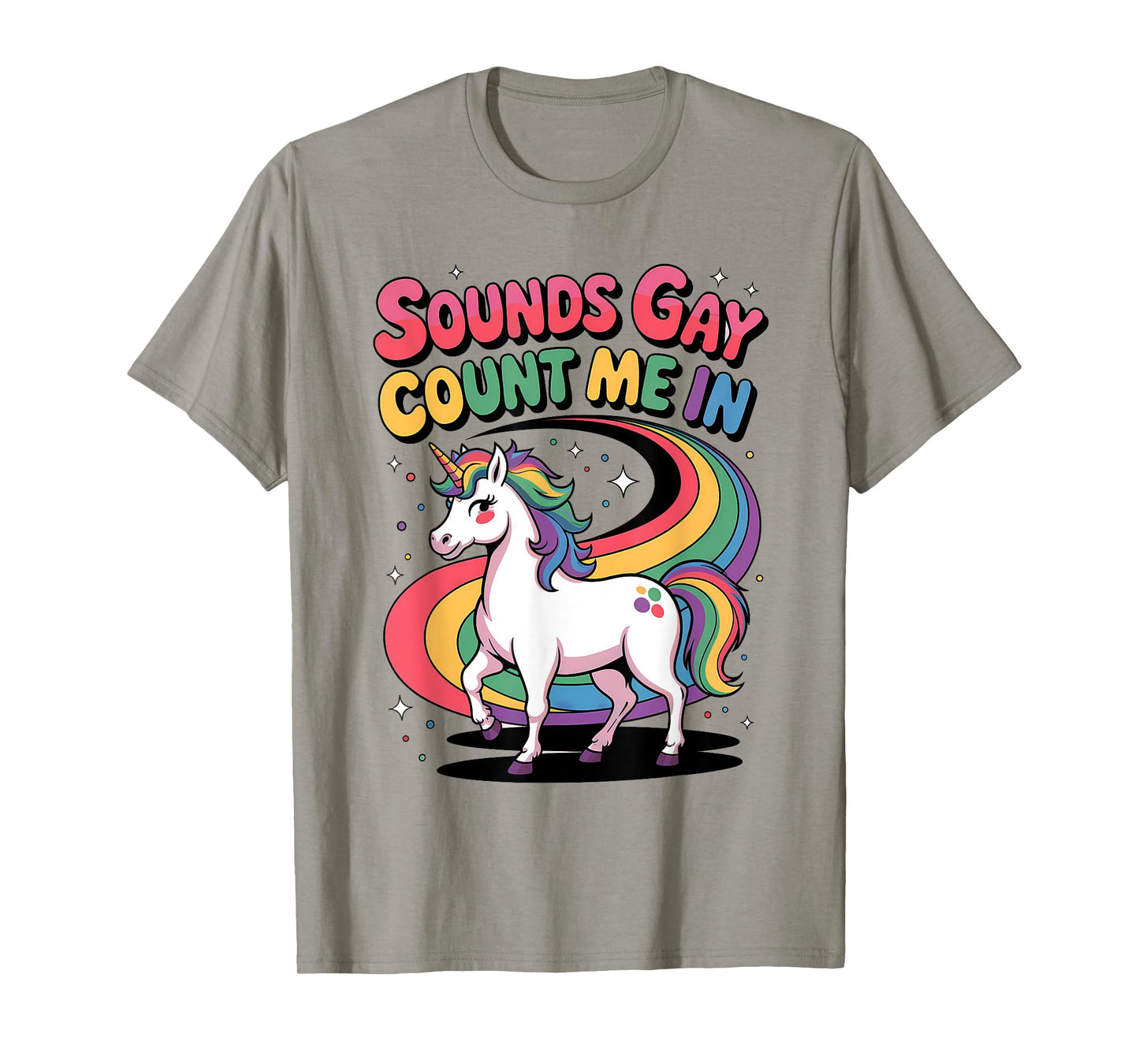 Sounds Gay Count Me In Unicorn Rainbow Flag LGBT Gay Pride T-Shirt
