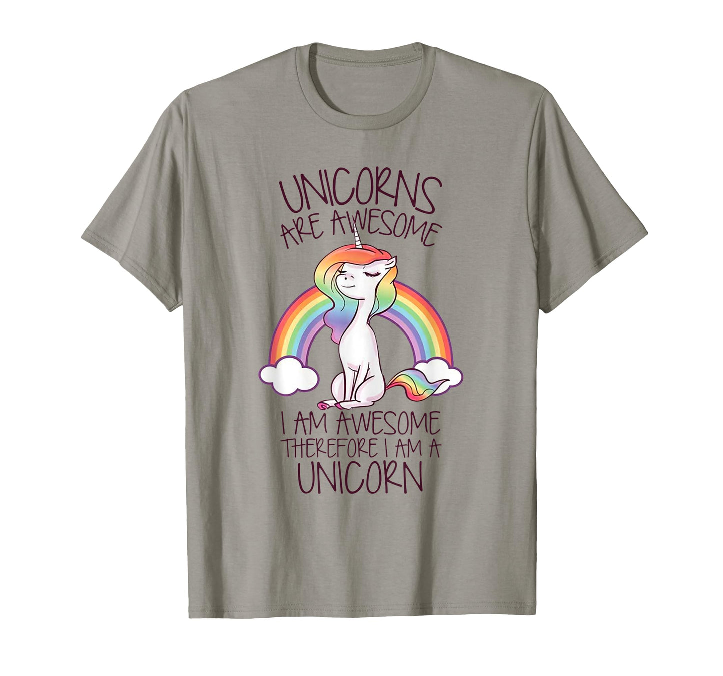 Unicorns Are Awesome I Am Awesome Therefore I Am A Unicorn T-Shirt