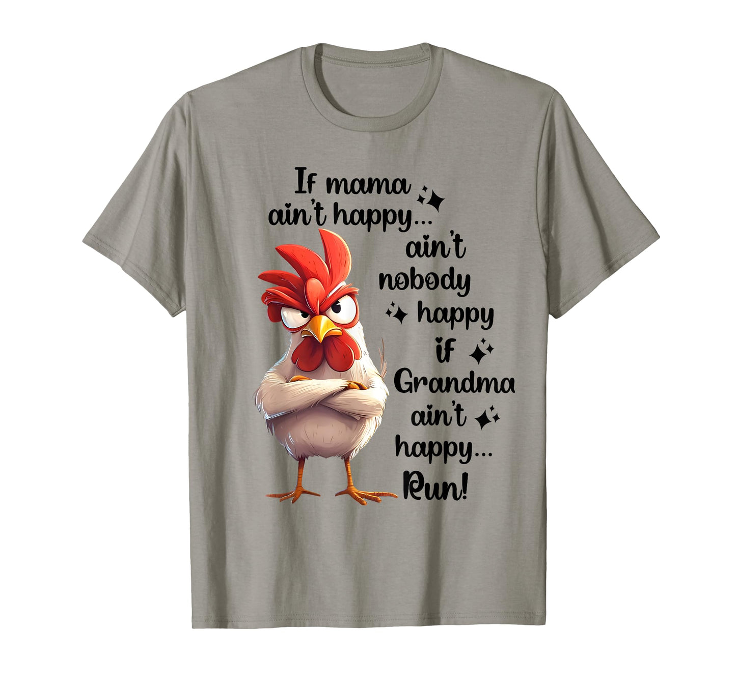Chicken If Mama Ain't Happy Aint Nobody Happy If Grandma Run T-Shirt
