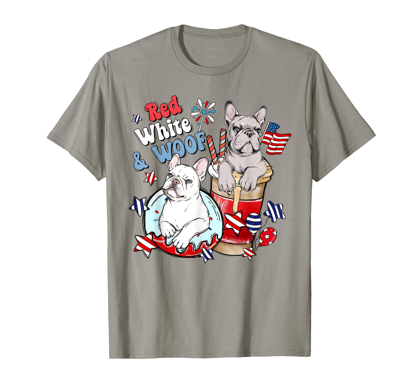 4th of July French Bulldog Frenchies Red White and Woof T-Shirt