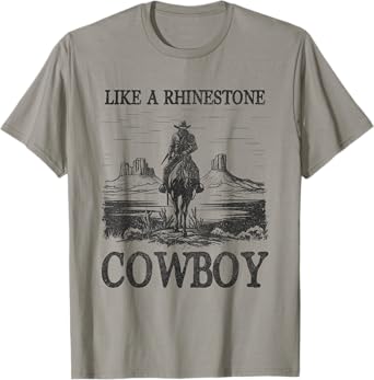 Like A Rhinestone Cowboy Western Life Rodeo Country Music T-Shirt