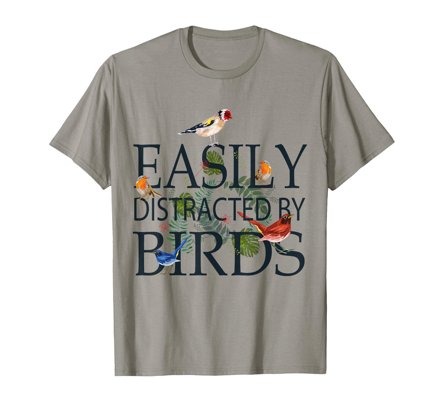Bird Lovers Gifts For Women Men | EASILY DISTRACTED BY BIRDS T-Shirt