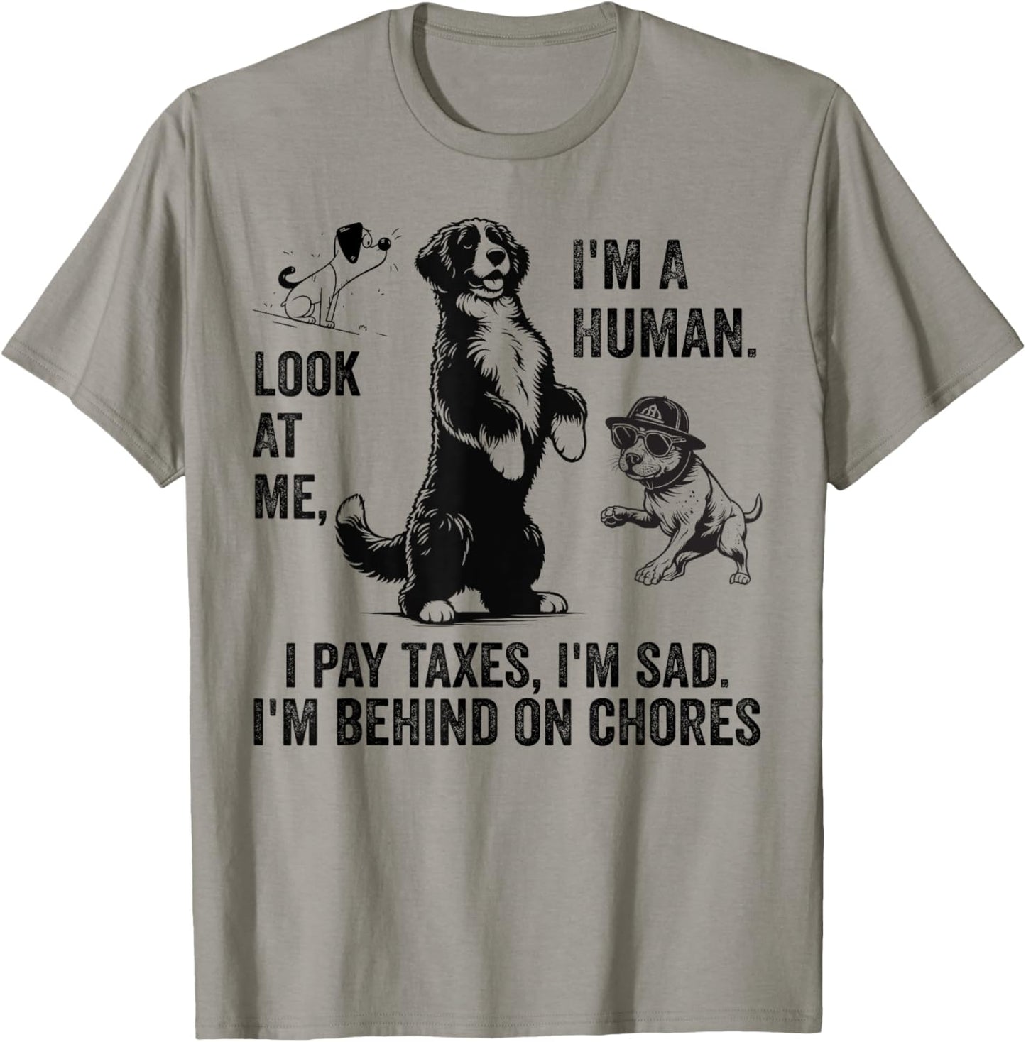 Dog Mocks Humans Funny Look At Me, I'm A Human T-Shirt