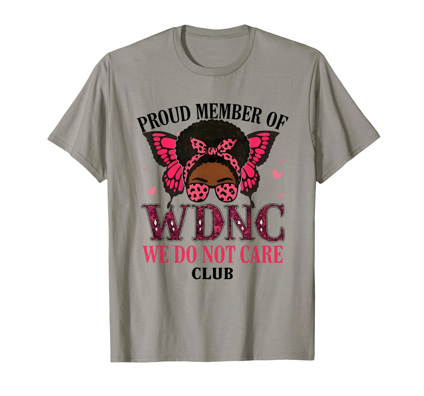 Proud Member of WDNC We Do Not Care Club Butterfly Men Women T-Shirt