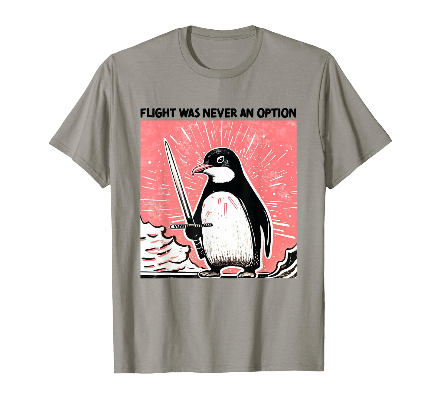 Flight was Never an Option Funny Art T-Shirt