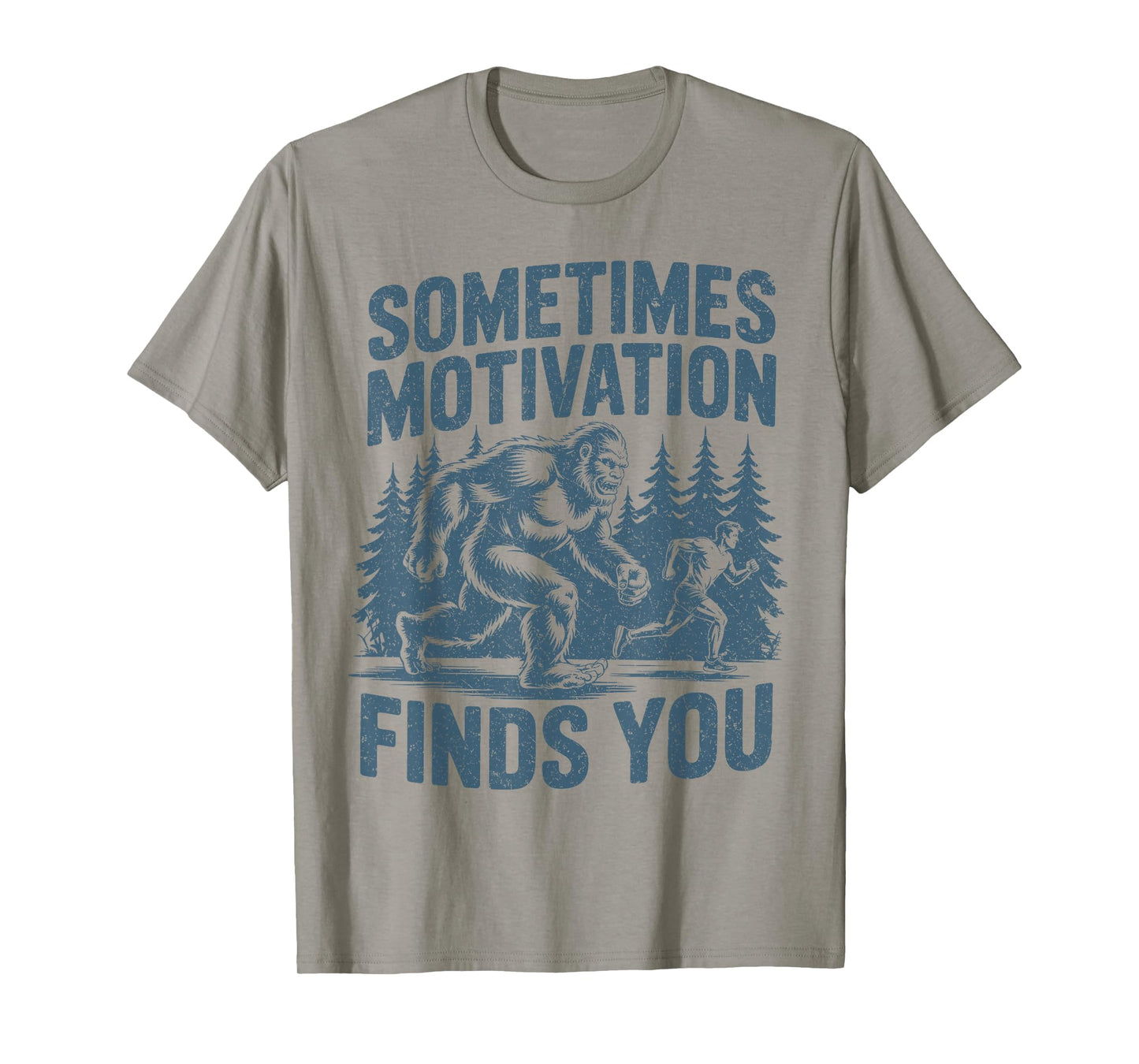 Sometimes Motivation Finds You Funny Bigfoot Running T-Shirt