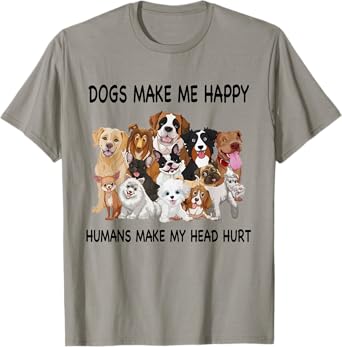 Dogs Make Me Happy Humans Make My Head Hurt Dog Lover T-Shirt