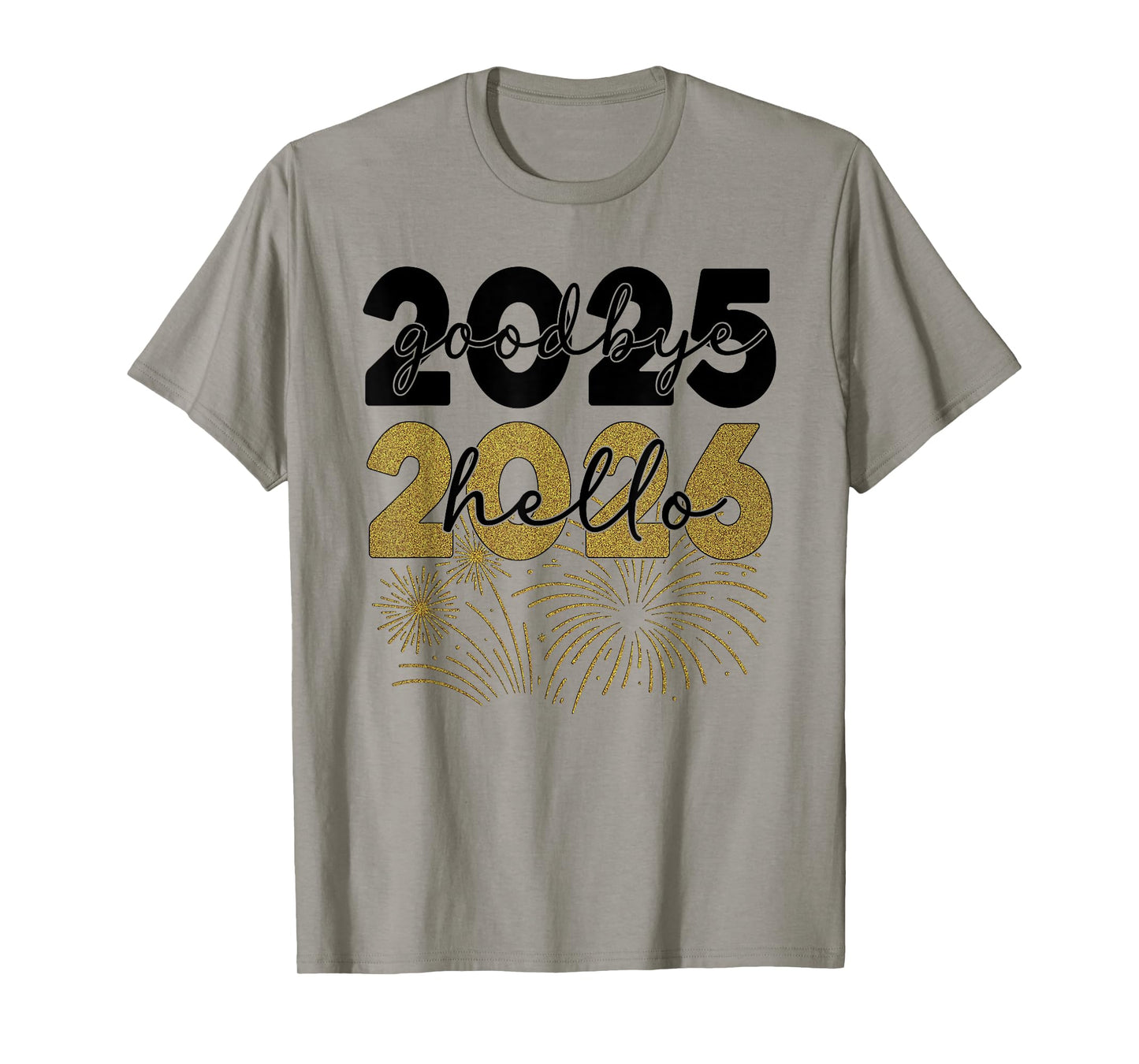 Hello 2026 Goodbye 2025 New Year 2026 Happy New Year Party T-Shirt