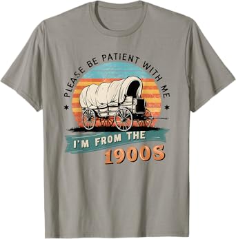Please Be Patient With Me I'm From The 1900s Vintage T-Shirt