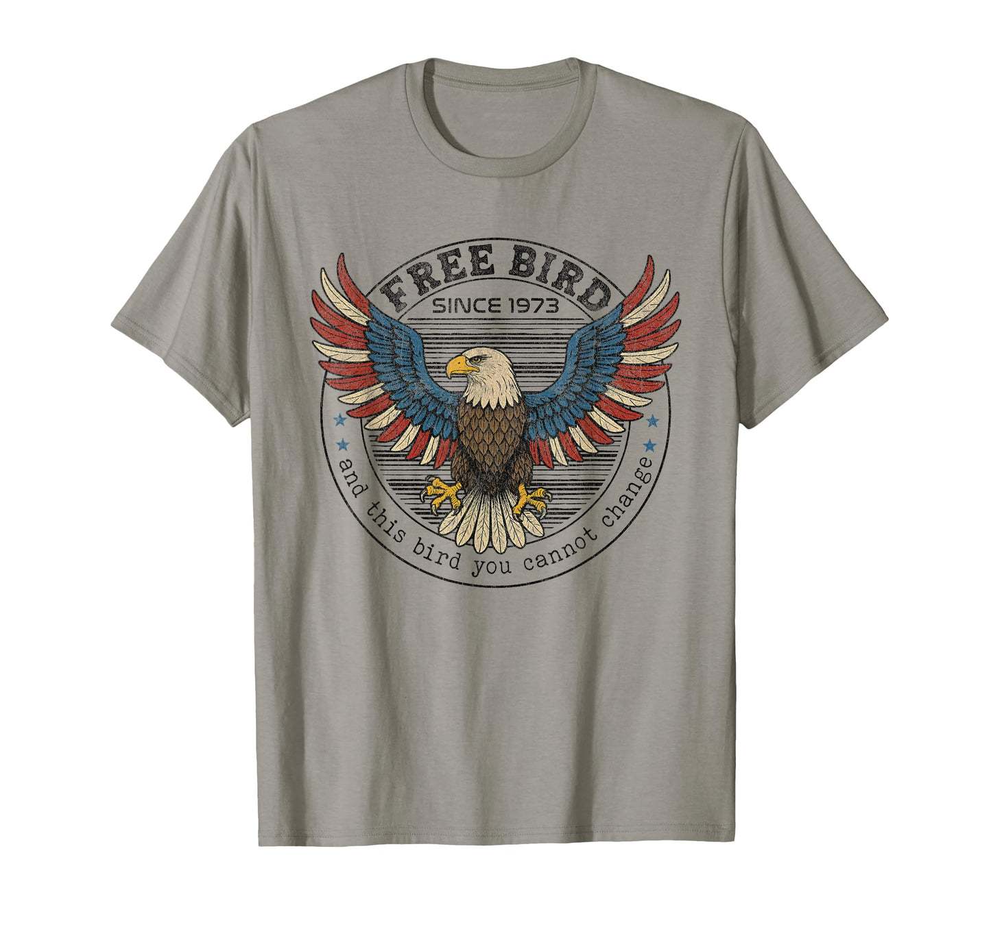 Free American Bird The Bird You Cannot Change 4th Of July T-Shirt