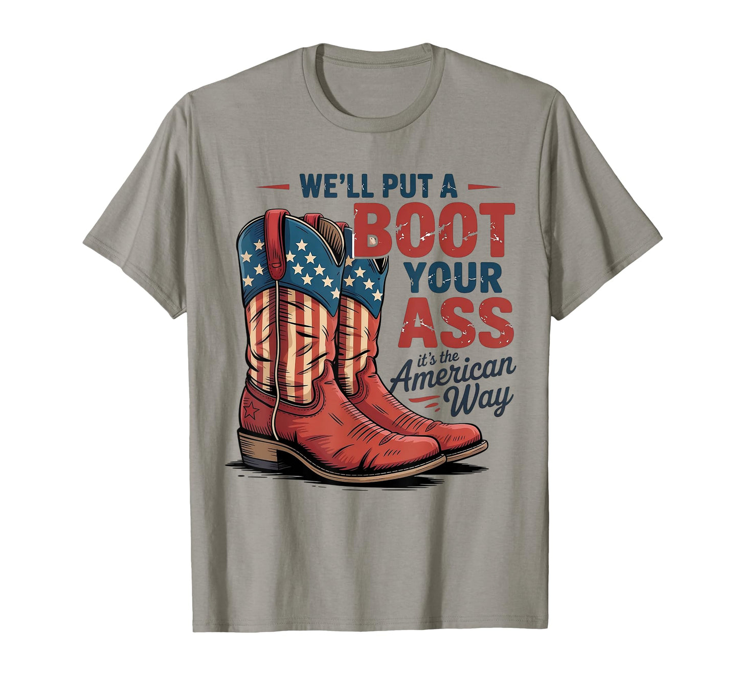 We'll Put A Boot In Your Ass Western Cowgirl 4th Of July T-Shirt