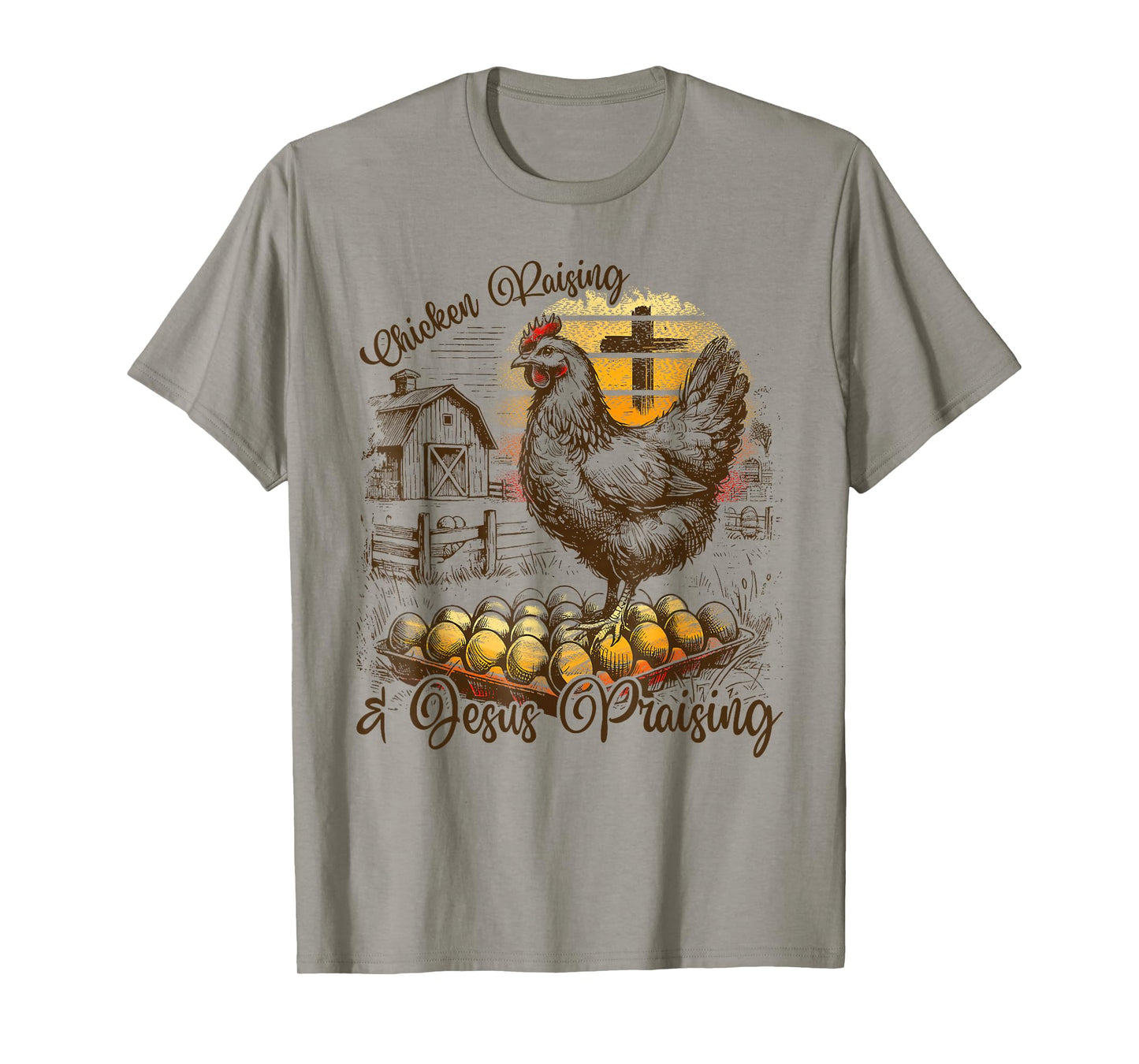 Chicken Raising & Jesus Praising Christian Farm T-Shirt