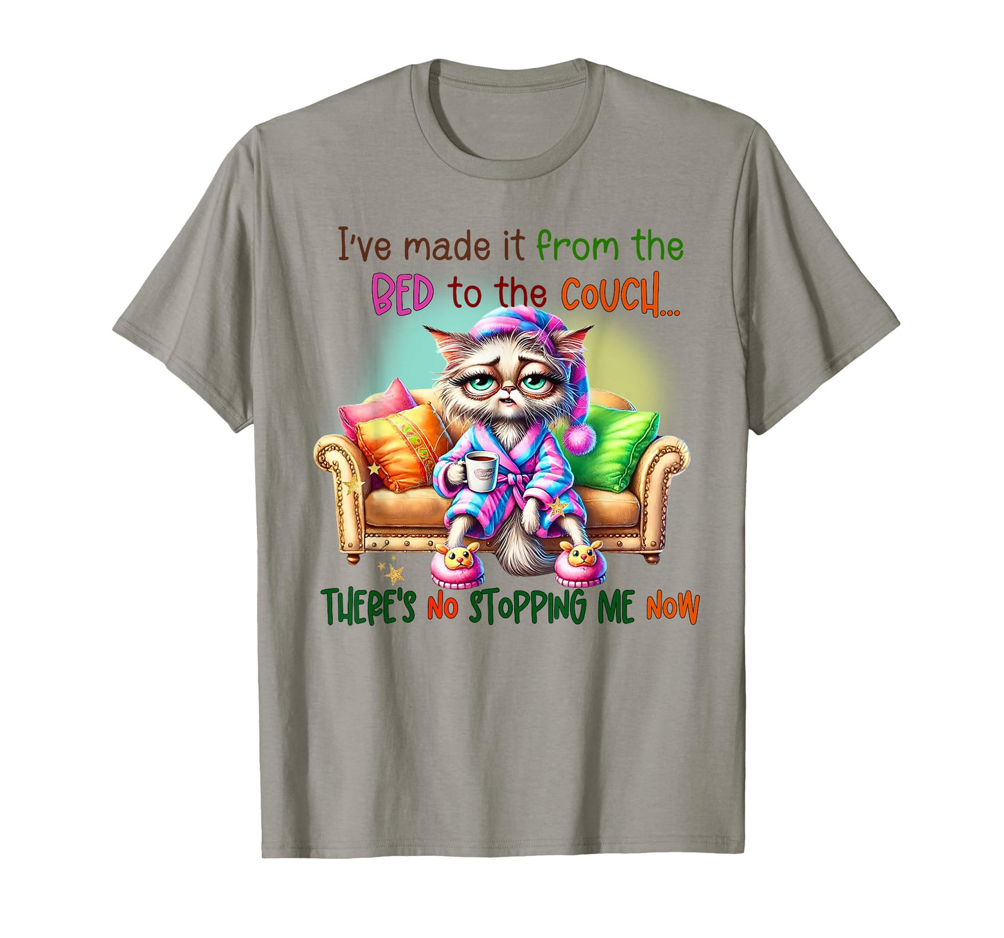 Cat Im Made It From The Bed To The Couch There's No Stopping T-Shirt for Men Women