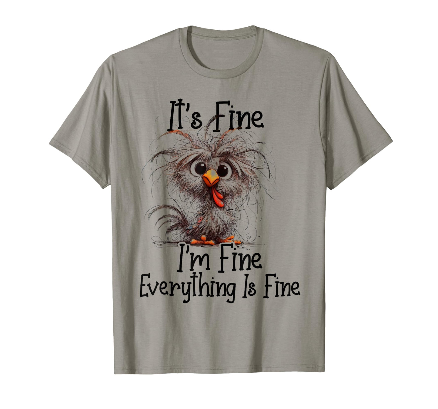 I'm Fine It's F.i.n.e Everything Is Fine Chicken Funny T-Shirt