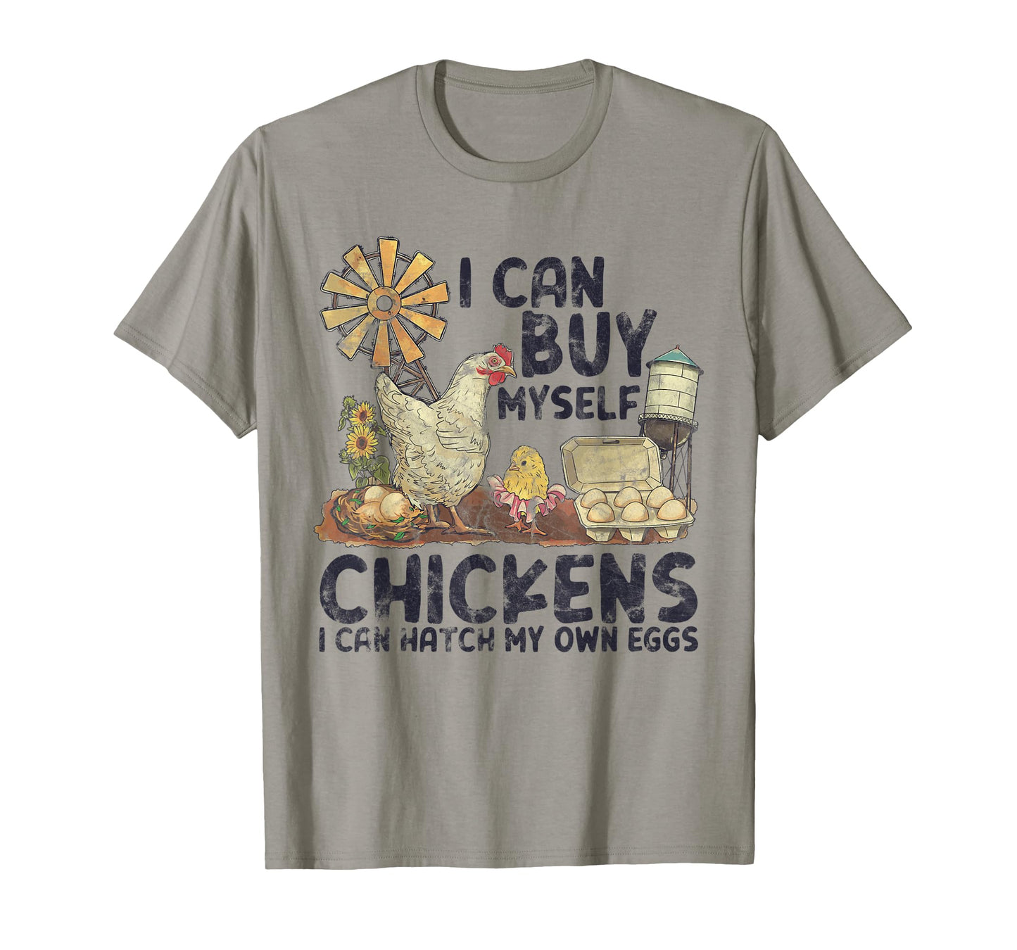 I Can Buy Myself Chickens I Can Hatch My Own Eggs T-Shirt