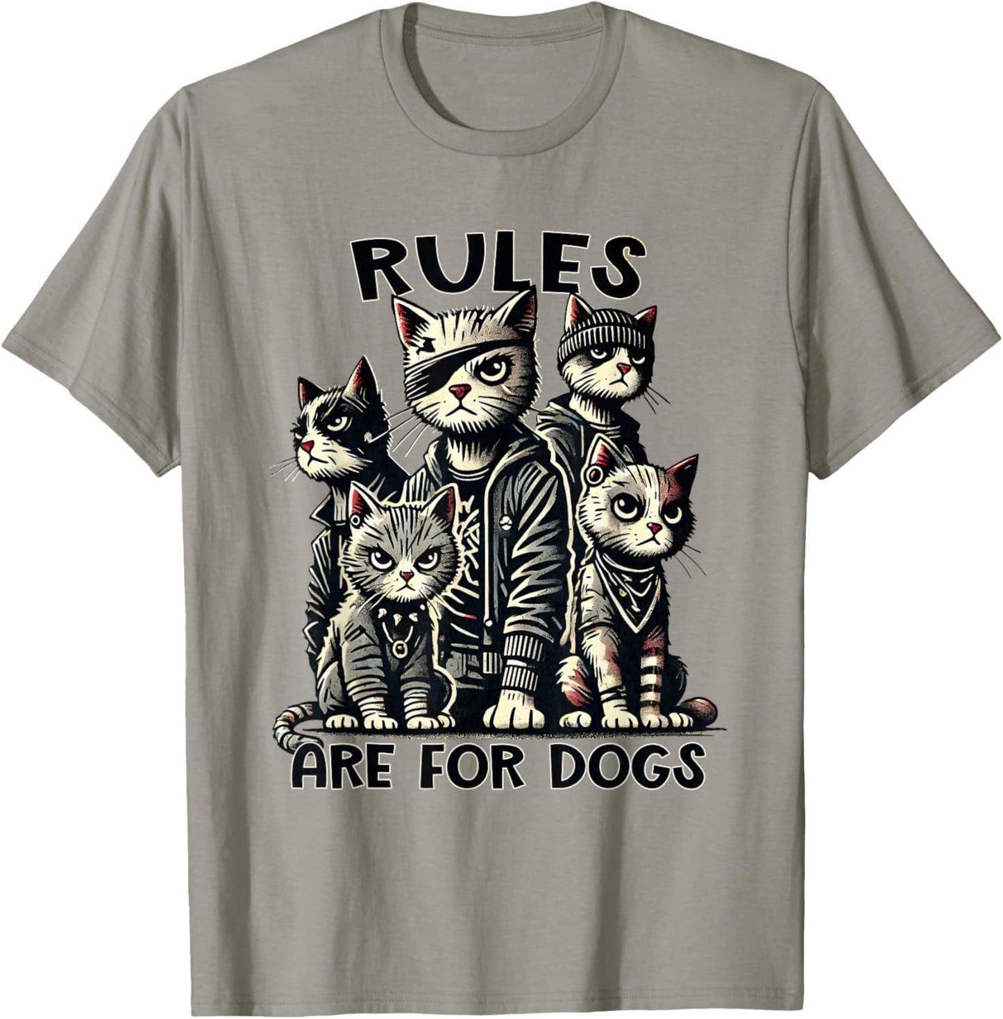 Rules Are for Dogs Gang of Cats Sarcastic and Funny Cat T-Shirt