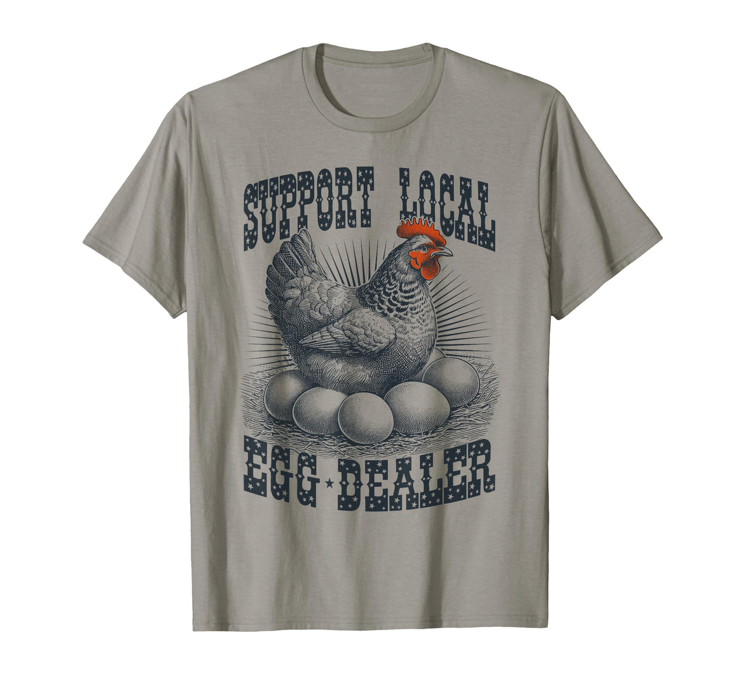 Funny Support Local Egg Dealer Farmers Chickens T-Shirt