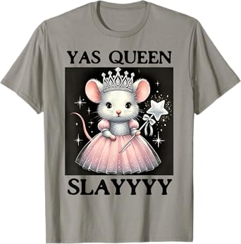 Yas Queen Slay Rat Meme Women Girls Slay Queen T-Shirt