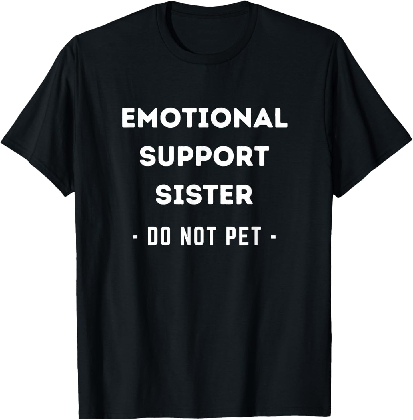 Funny Emotional Support Sister Dog Owner T-Shirt