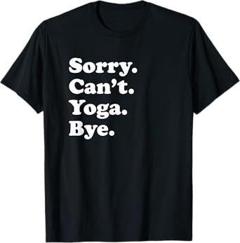 Funny Yoga Gift for Men Women Boys or Girls T-Shirt