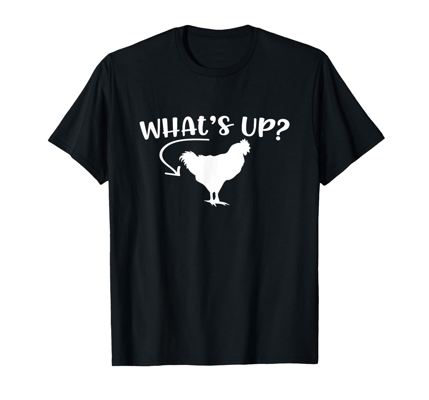 What's Up Chicken Butt Chicken Lover Men Women Funny Saying T-Shirt