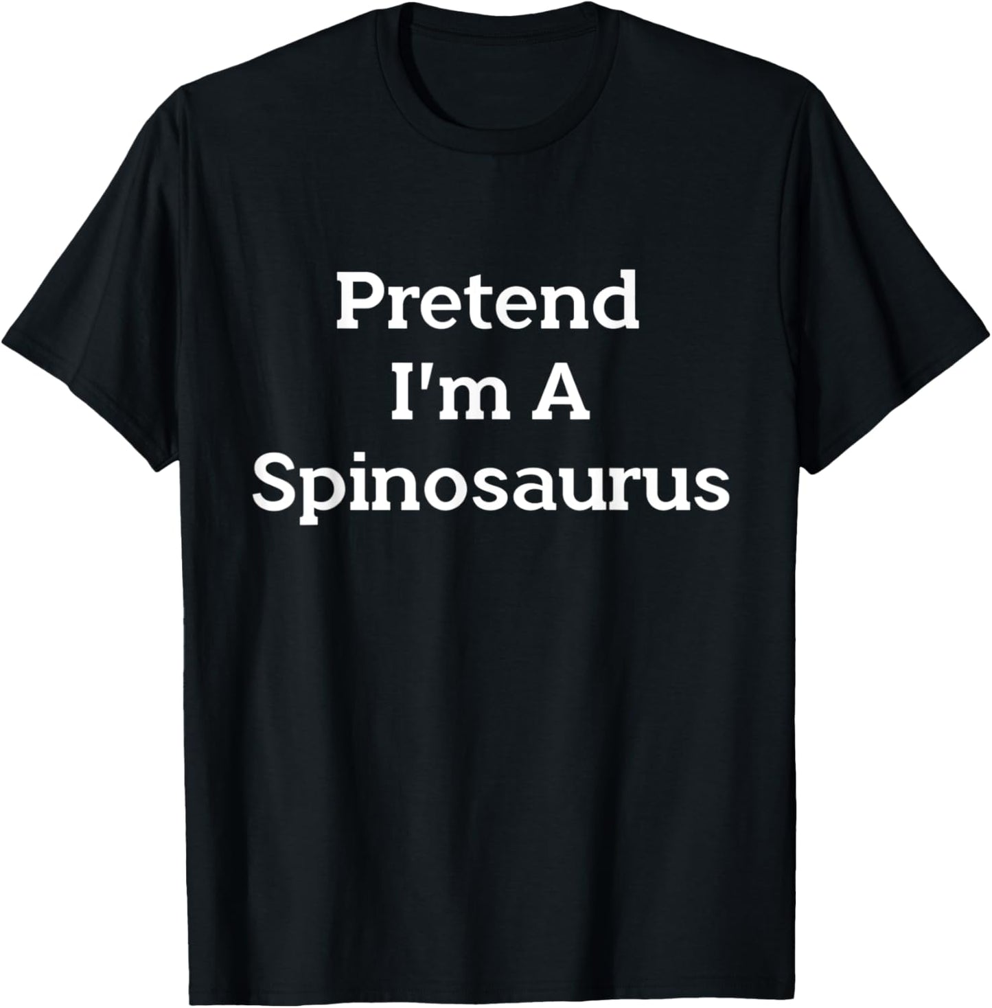 Pretend I'm A Spinosaurus Costume Funny Halloween Party T-Shirt