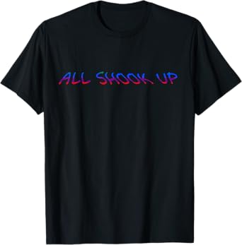Mentally You Have Been Shaken Up I Was So Shook T-Shirt