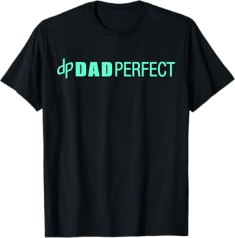 Dad Perfect Fathers Day T-Shirt