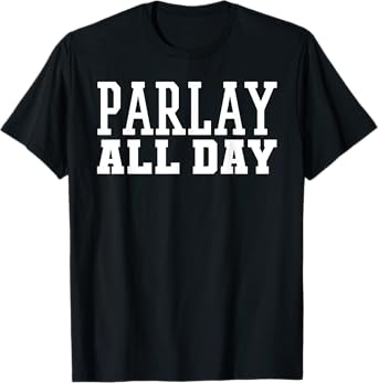 Parlay Betting Sports Gambling Odds DFS Over Under Moneyline T-Shirt