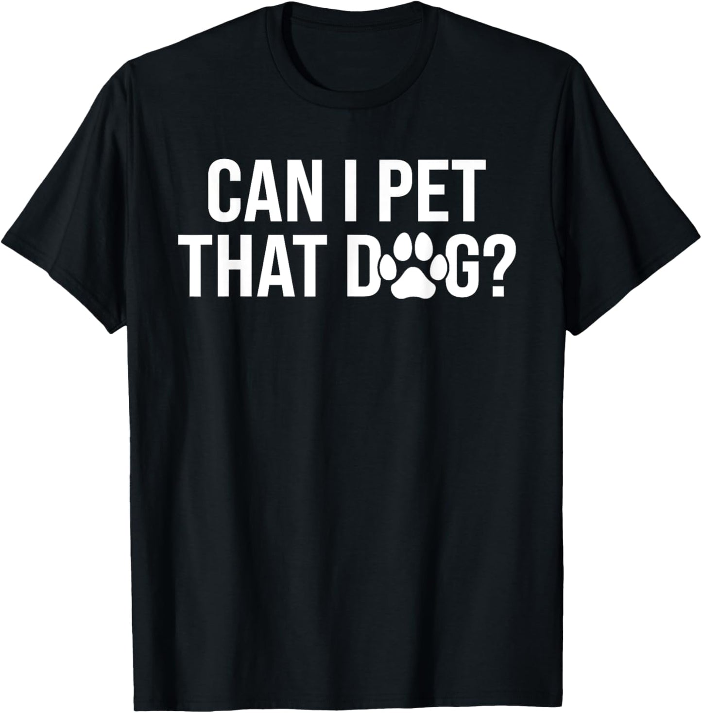 Can I Pet That Dog Funny Dawg Meme Funny Dog Lovers T-Shirt