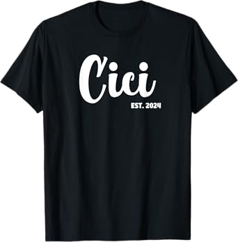 Cici Est 2024 First Time Cici Promoted To Cici T-Shirt