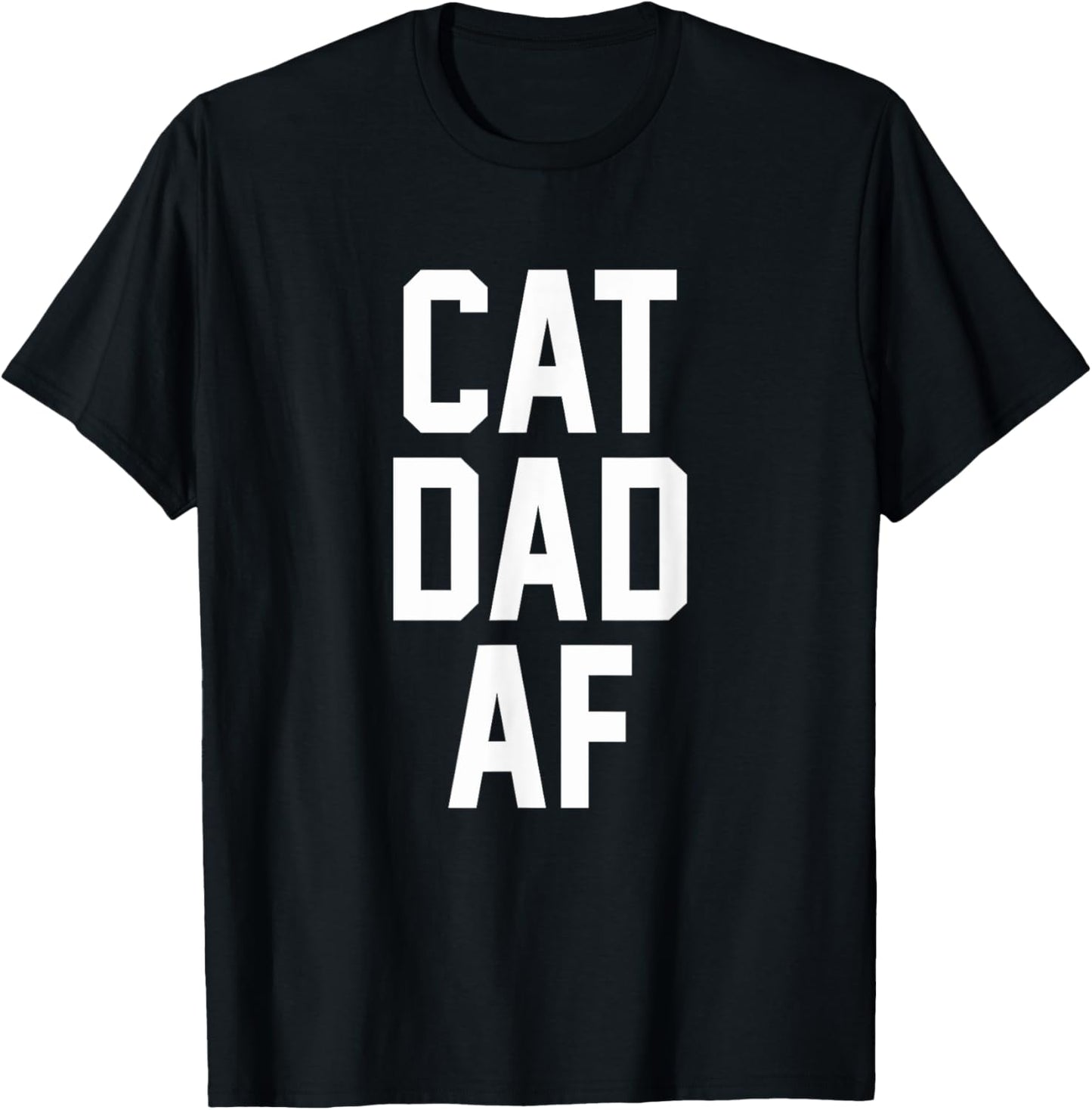 Cat Dad AF T-Shirt for Dads of Cats T-Shirt