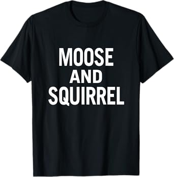 Moose and Squirrel T-Shirt
