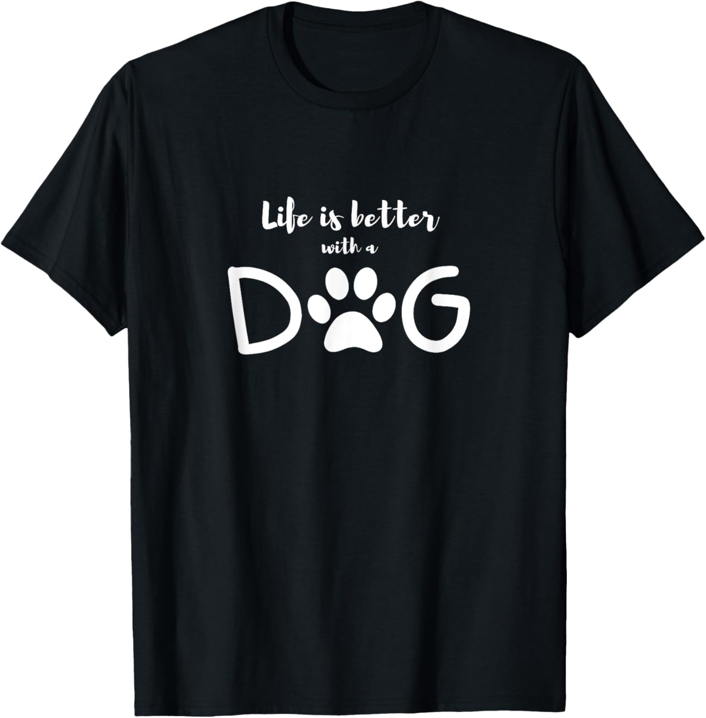Dog Lover, Life is Better with a Dog Unisex-Adults Black Small T-Shirt