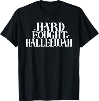 Hard Fought Hallelujah, Retro Christian Worship Bible Verse T-Shirt