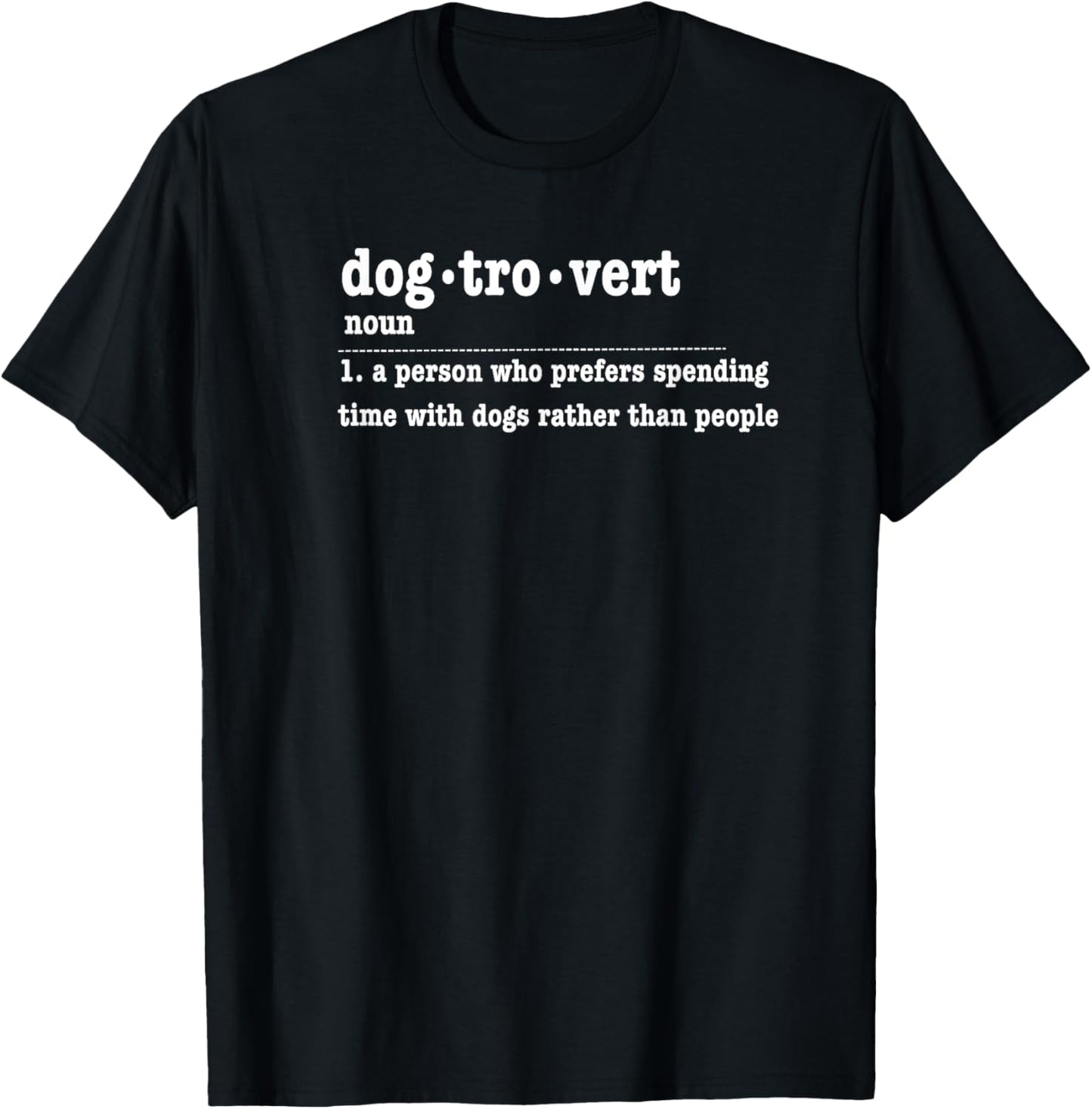 DOGTROVERT FUNNY SARCASTIC DOG LOVER DESIGN T-Shirt