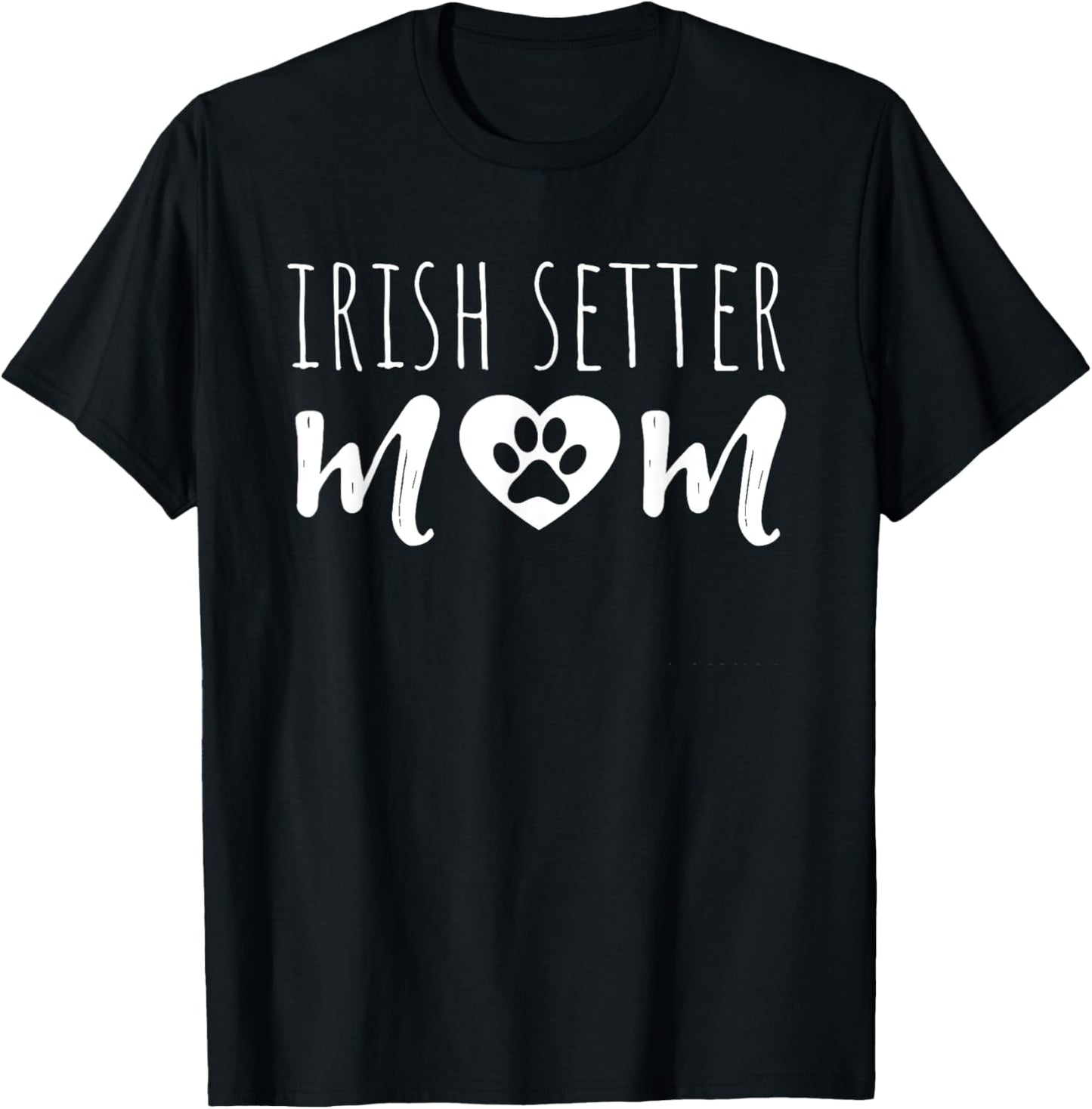 Irish Setter Mom Dog Lover Owner Irish Setter Mama Sister T-Shirt