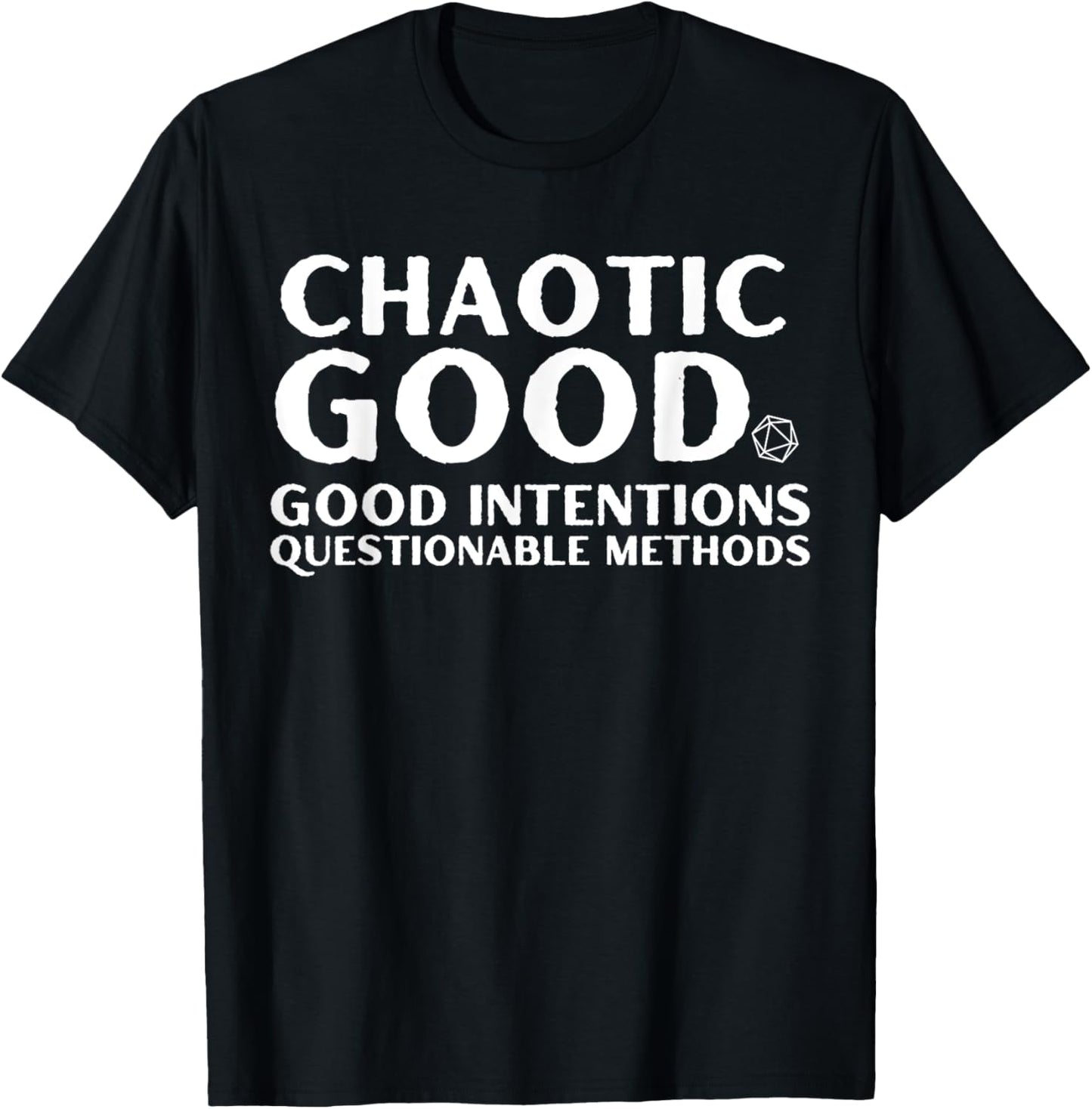 Chaotic good good intentions questionable methods T-Shirt